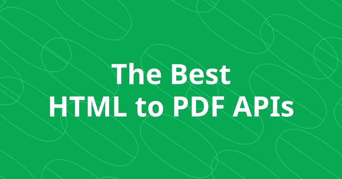 Best HTML to PDF APIs compared