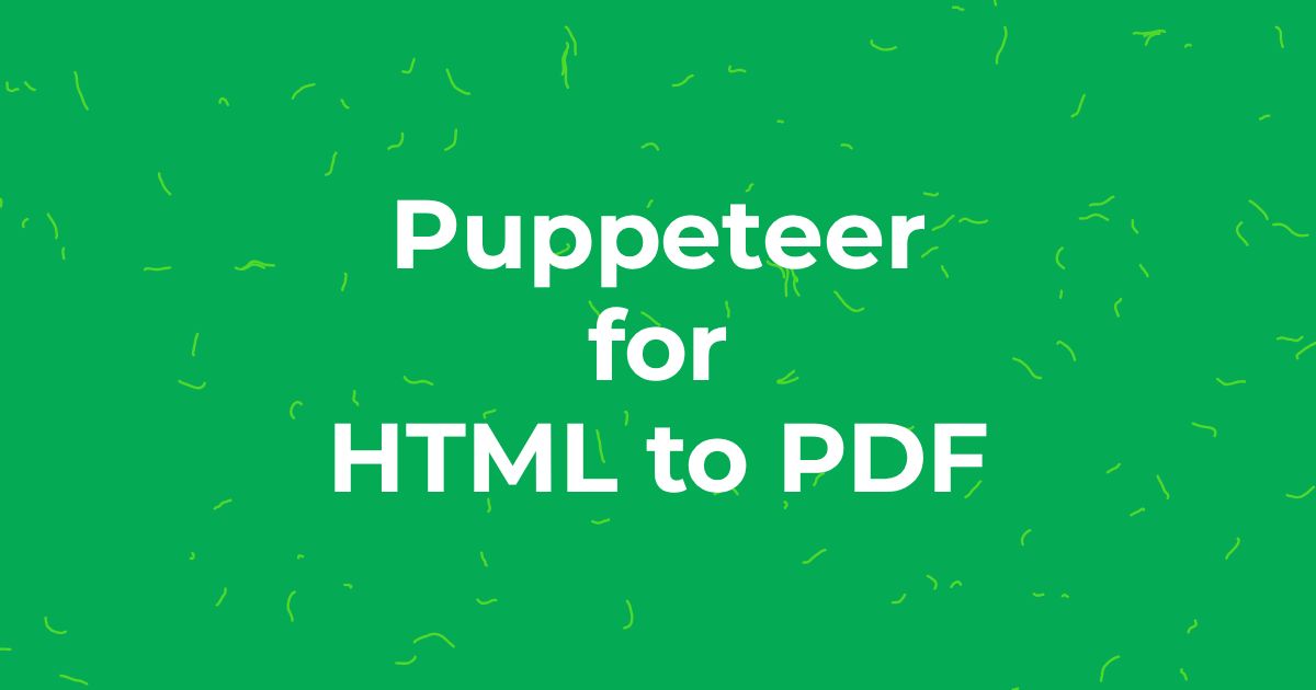 HTML to PDF in JavaScript with Puppeteer - Complete Guide